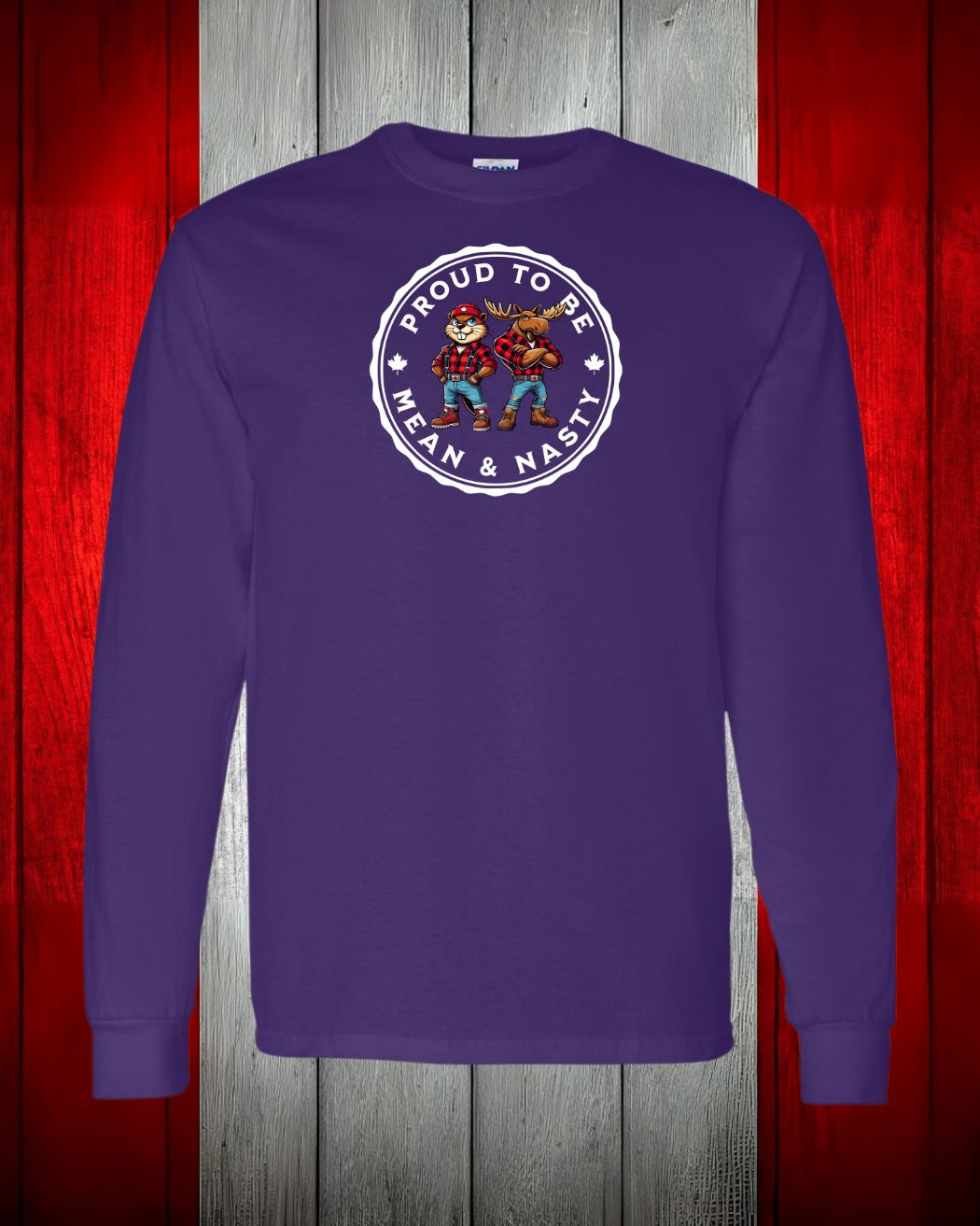 Mean and Nasty Canadians Eh! Long Sleeve