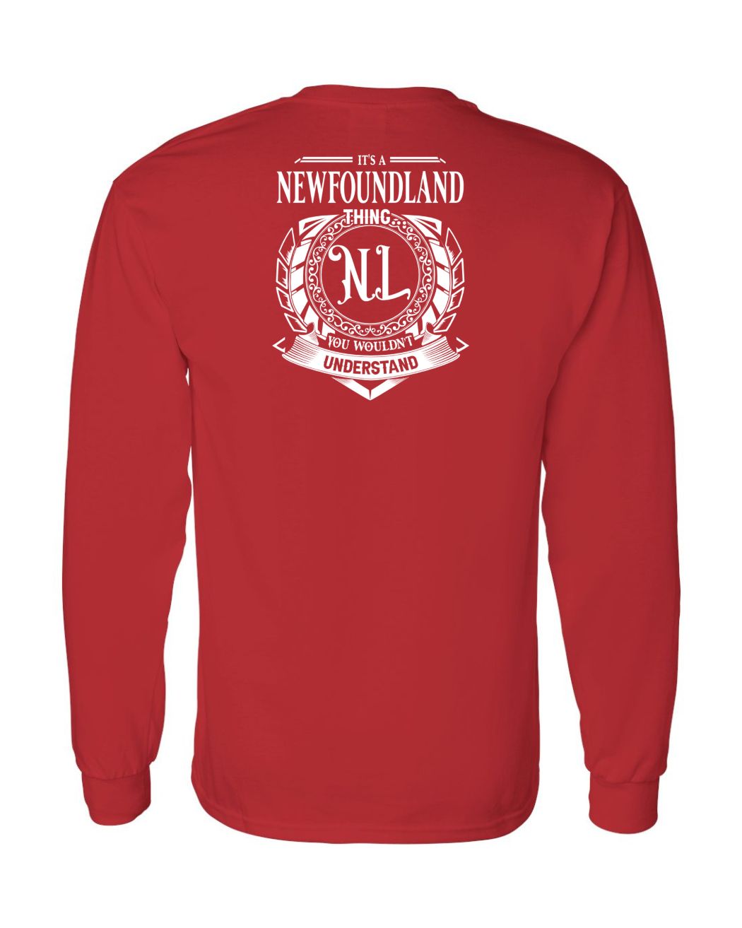It's  A Newfoundland Thing Left Chest and Back Long Sleeve