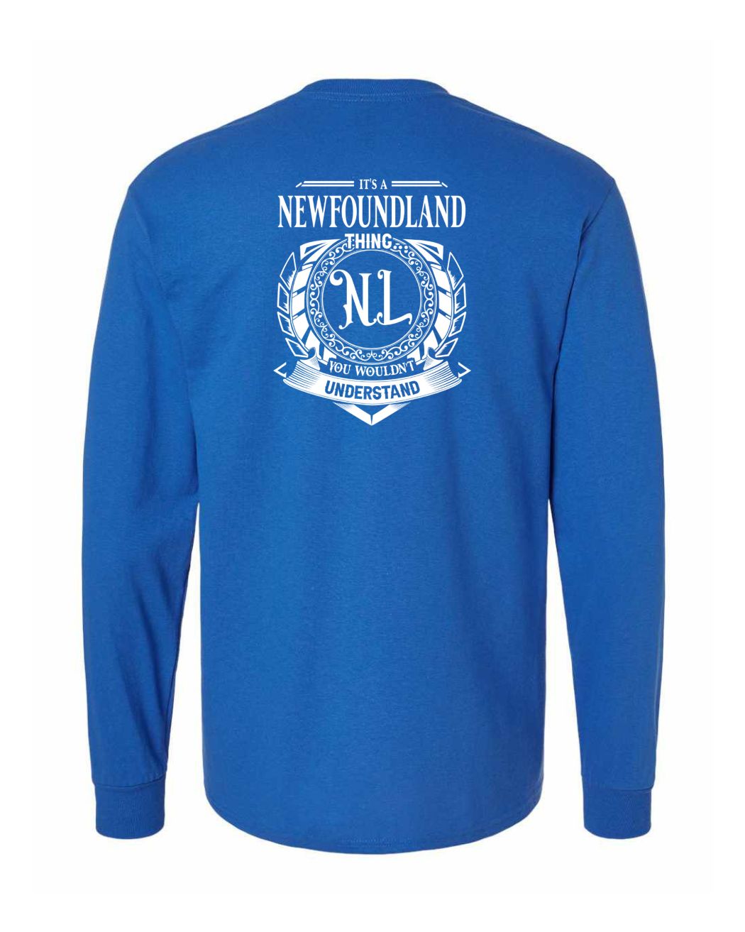 It's  A Newfoundland Thing Left Chest and Back Long Sleeve