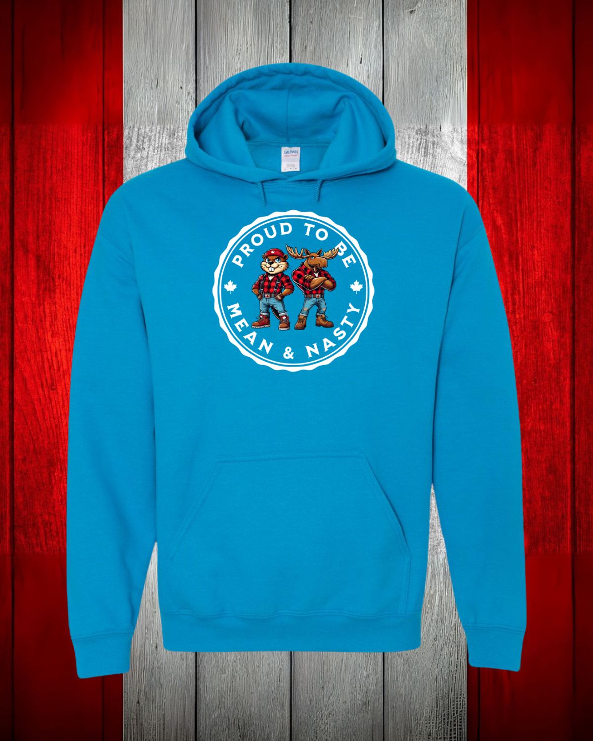 Proud to be Mean and Nasty Beaver and Moose Hoodie