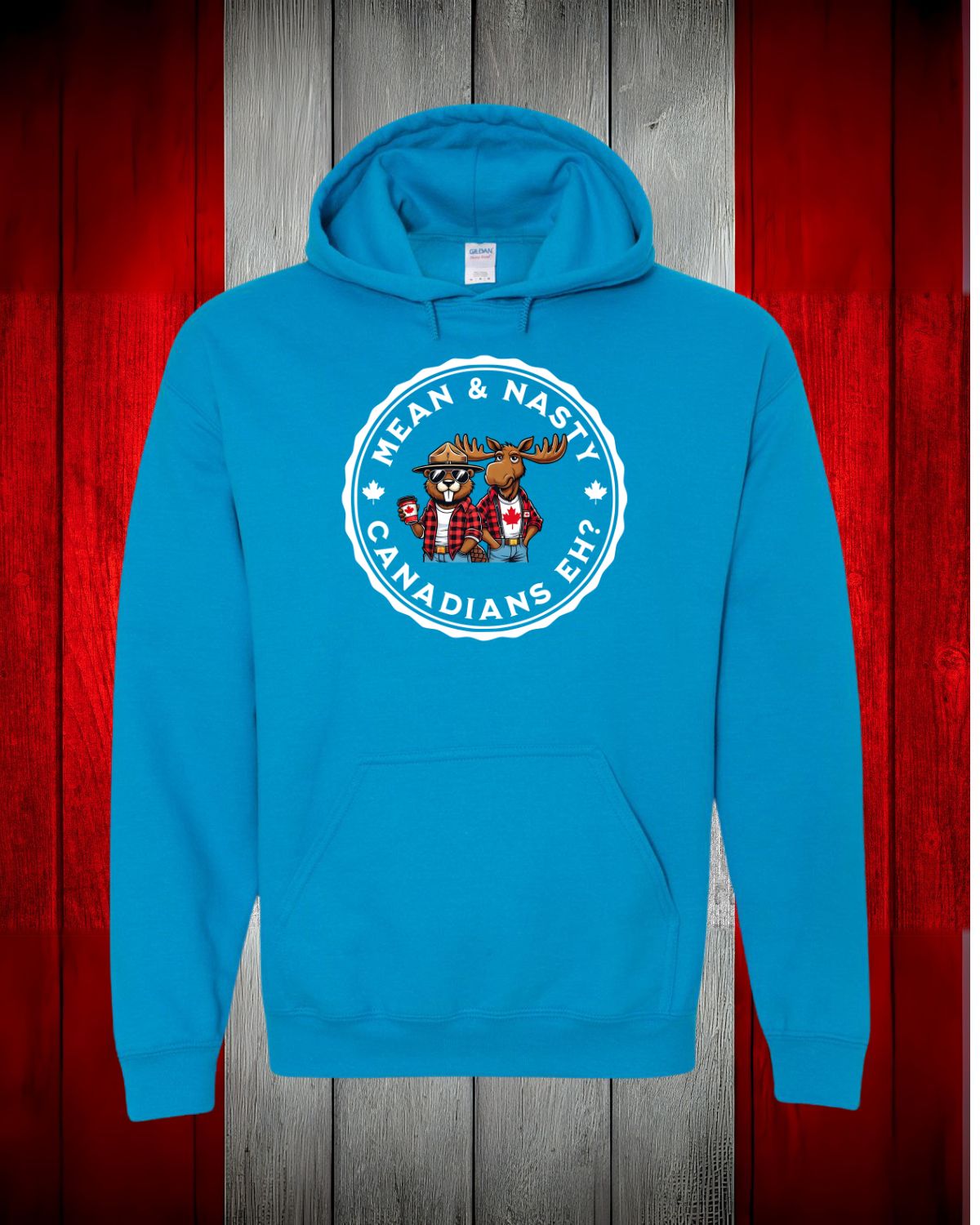 Mean And Nasty Canadians Eh! Hoodie