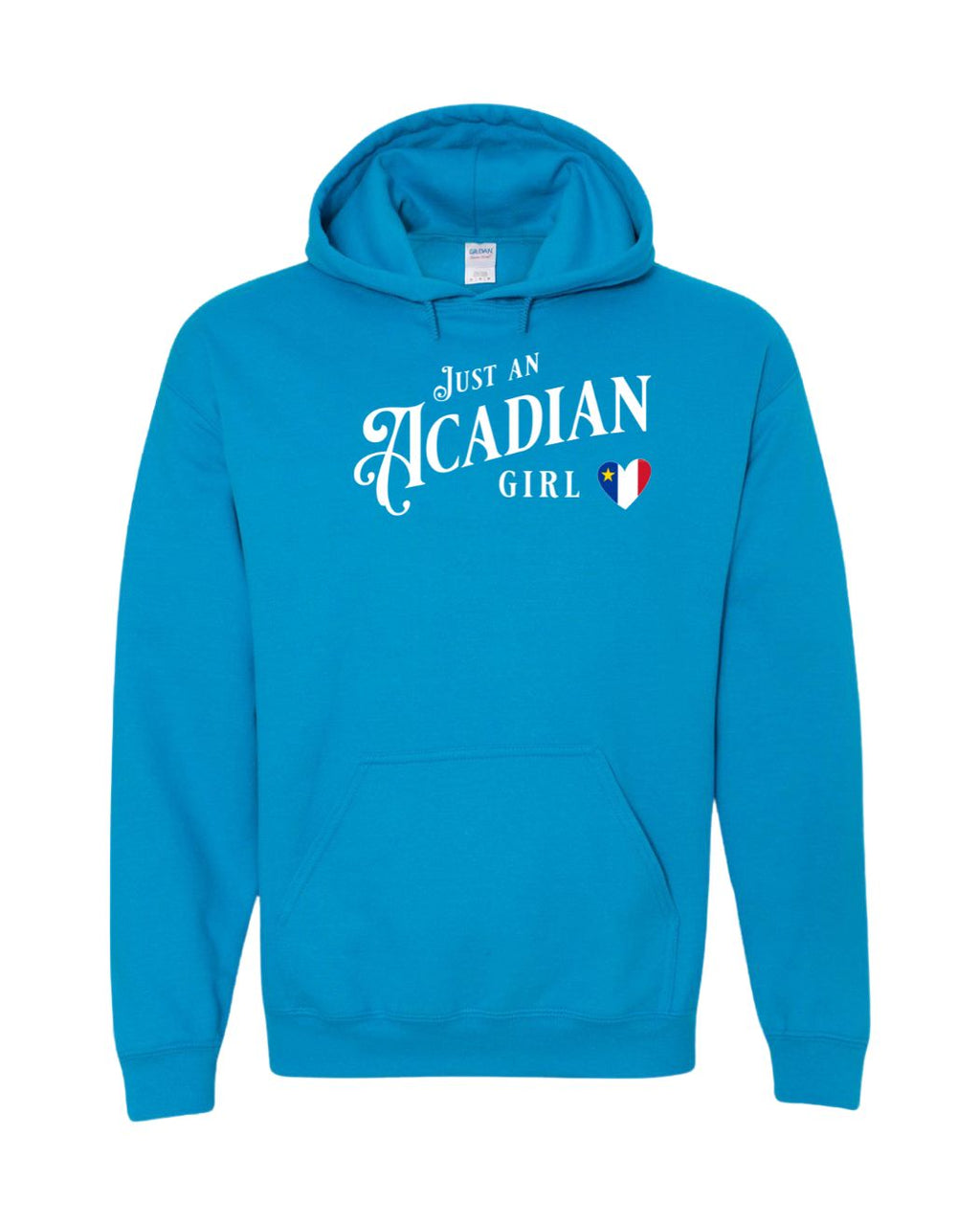 Just an Acadian Girl Pullover Hoodie - Unisex