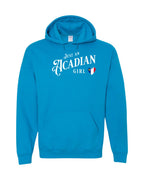 Just an Acadian Girl Pullover Hoodie - Unisex