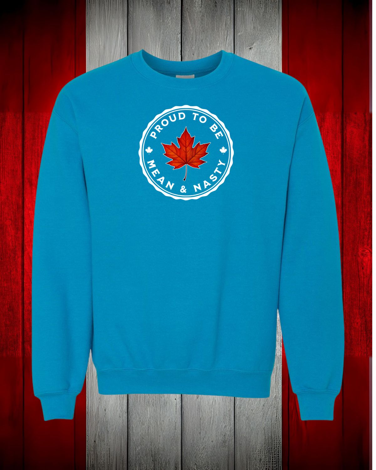 Proud To be Mean and Nasty Leaf Crewneck