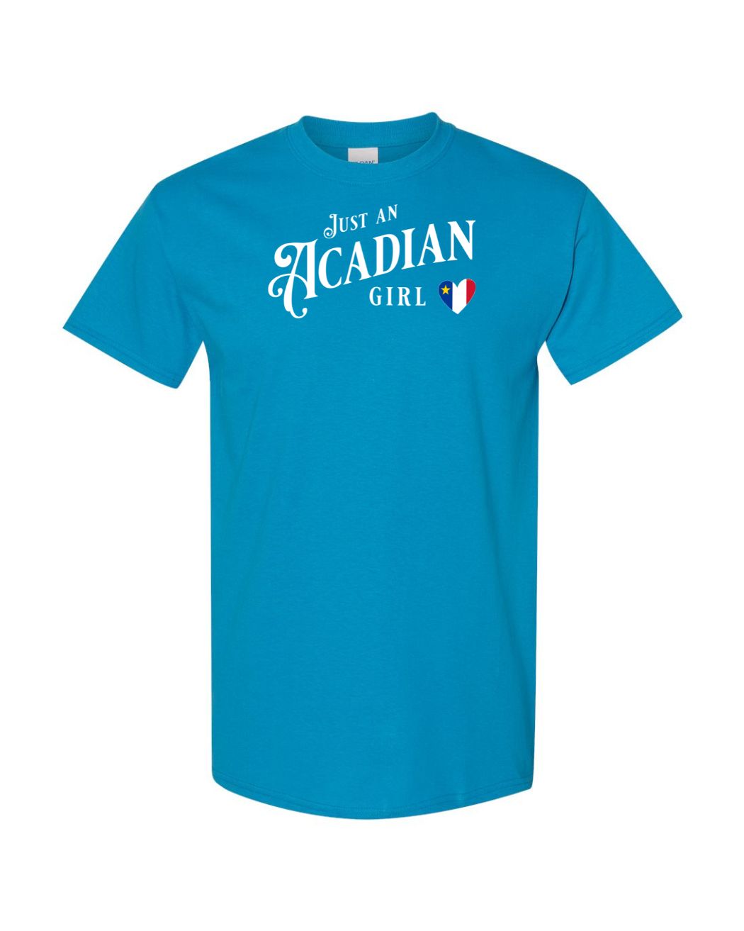 Just an Acadian Girl  Women's Tee