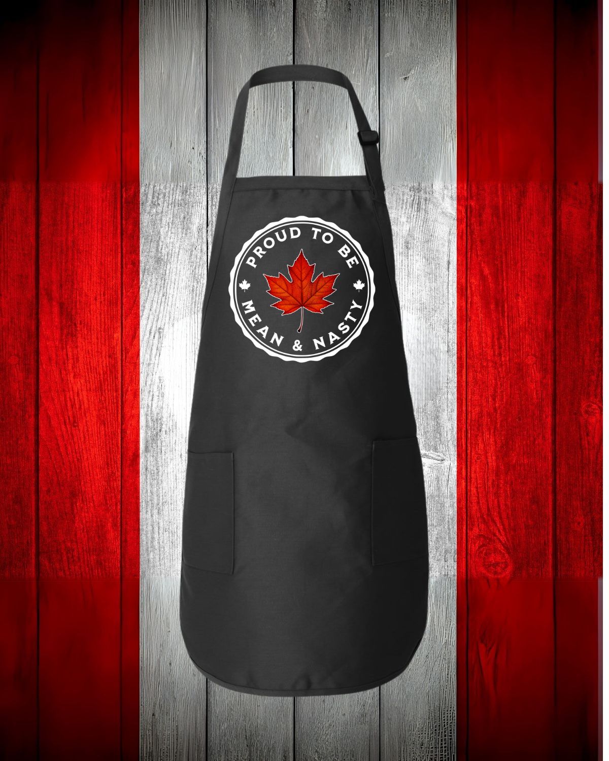Mean and Nasty Canadians Eh! Apron