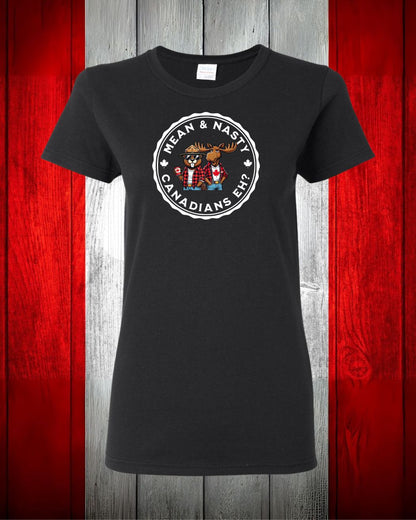 Mean & Nasty Canadian Eh! Women's Tee