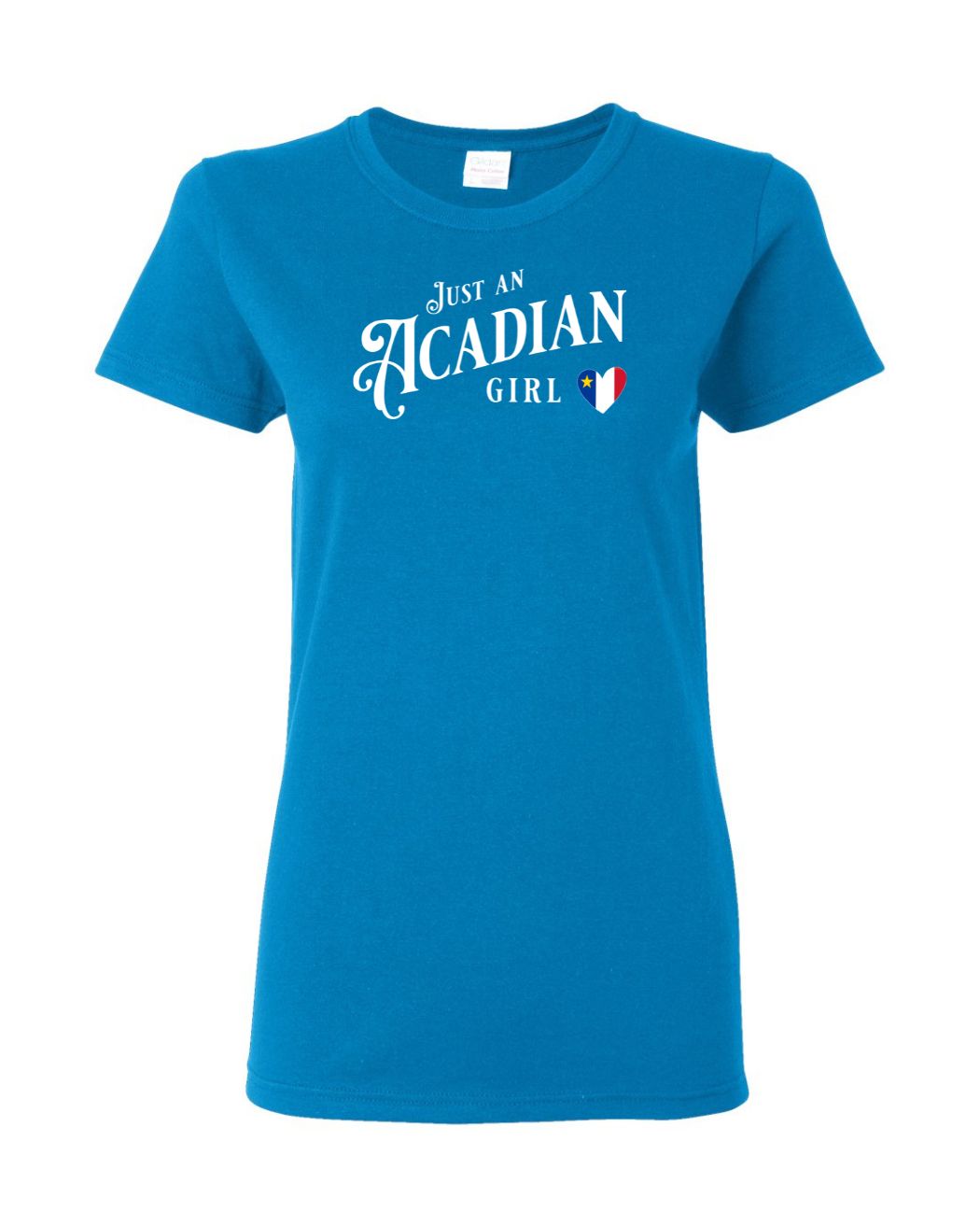 Just an Acadian Girl  Women's Tee