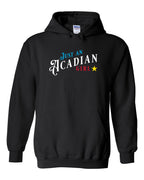 Just an Acadian Girl Pullover Hoodie - 4 Colour Design - Unisex