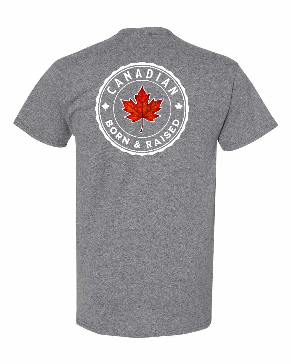 Canadian Born And Raised Left Chest & Back Men's Tee - Gildan Canada (sewn Internationally)