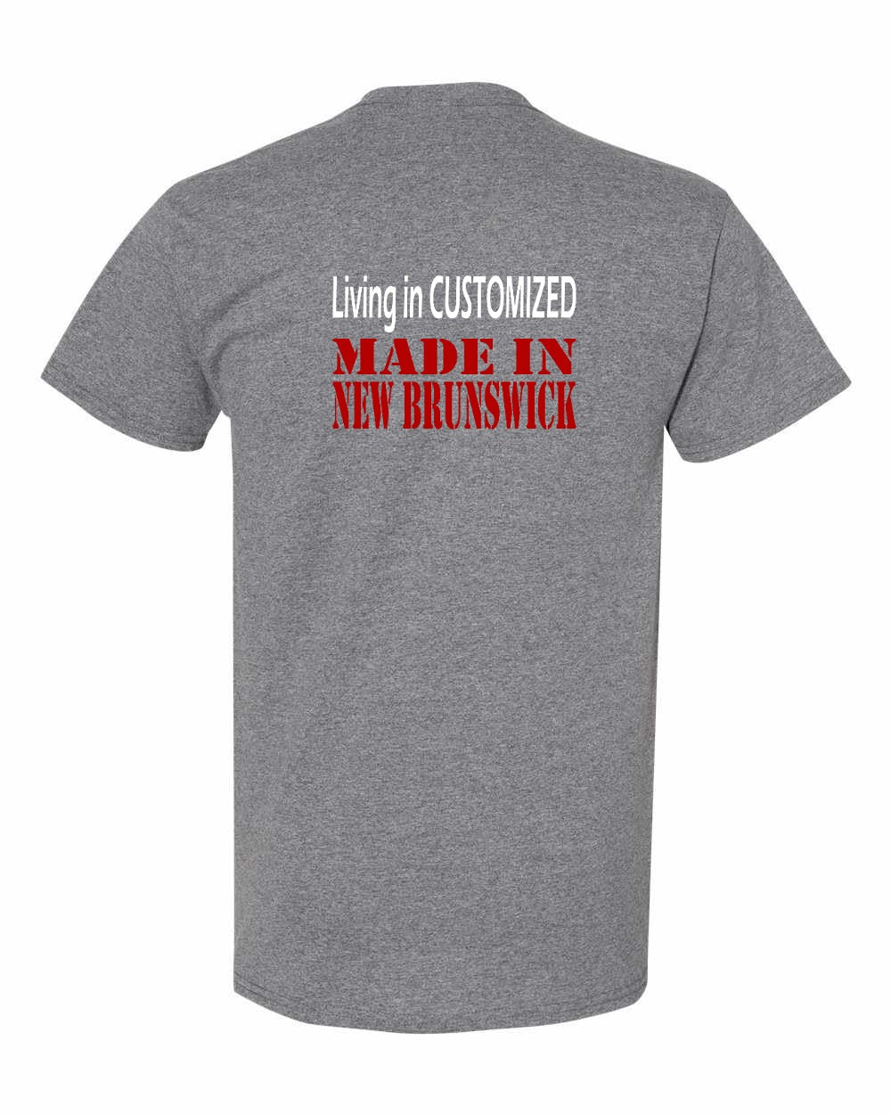 Living in Custom Made in New Brunswick Left Chest and Back Men's Tee