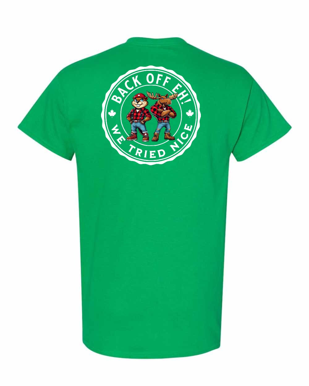 Back off Eh We Tried Nice Left Chest & Back Men's Tee - Gildan Canada (sewn Internationally)
