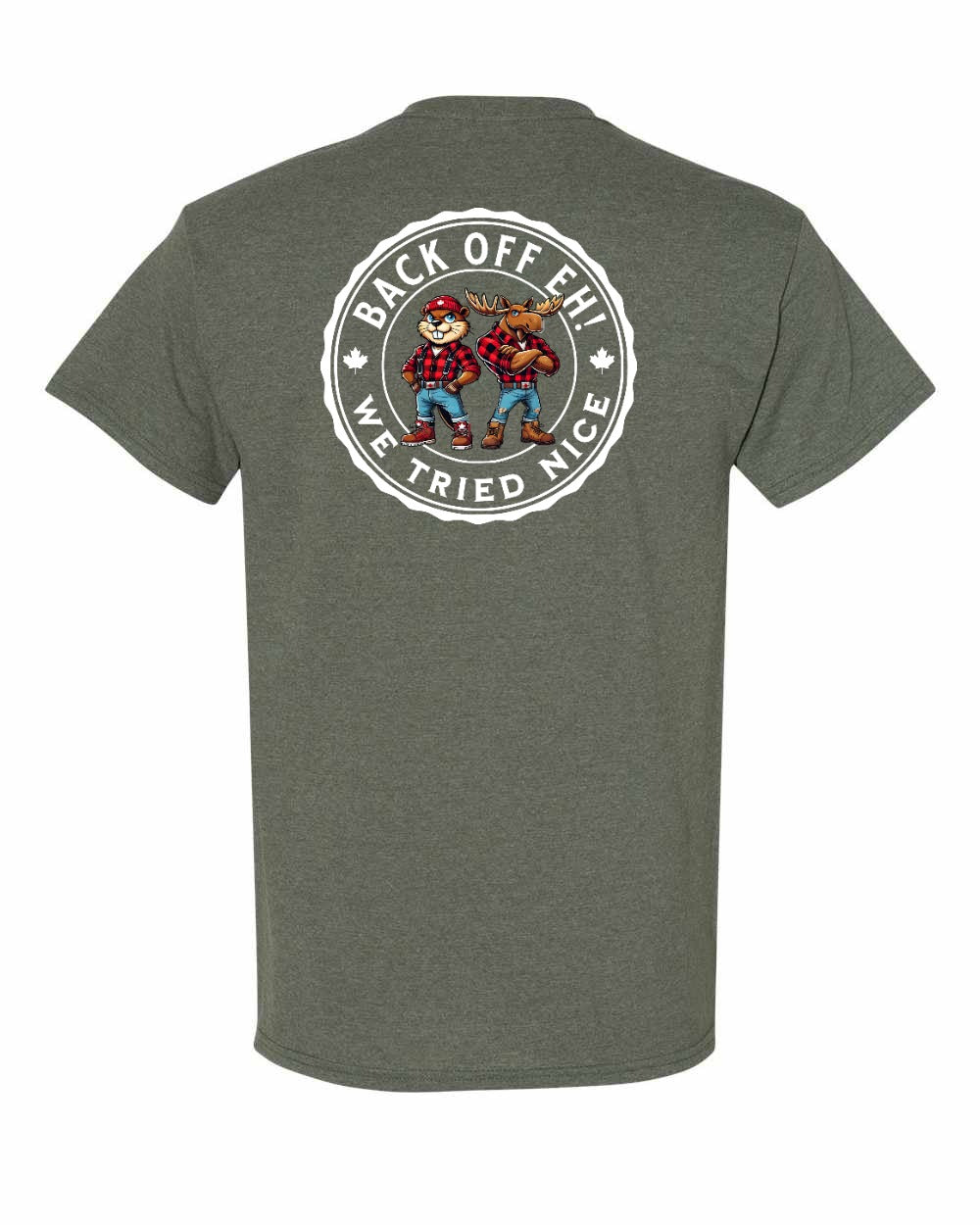 Back off Eh We Tried Nice Left Chest & Back Men's Tee - Gildan Canada (sewn Internationally)