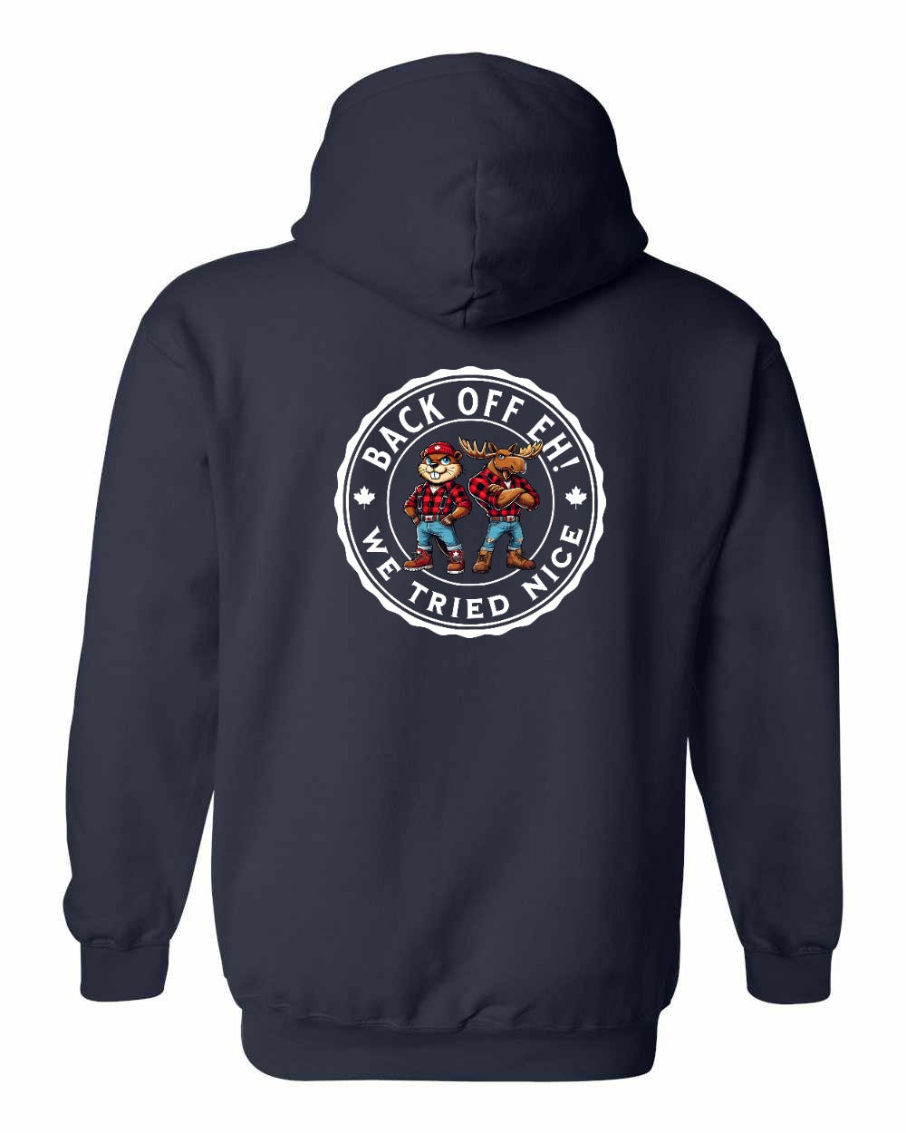 Back off  Eh ! We Tried Nice Left Chest and Back Pullover Hoodie - Gildan Canada (sewn Internationally) - Unisex