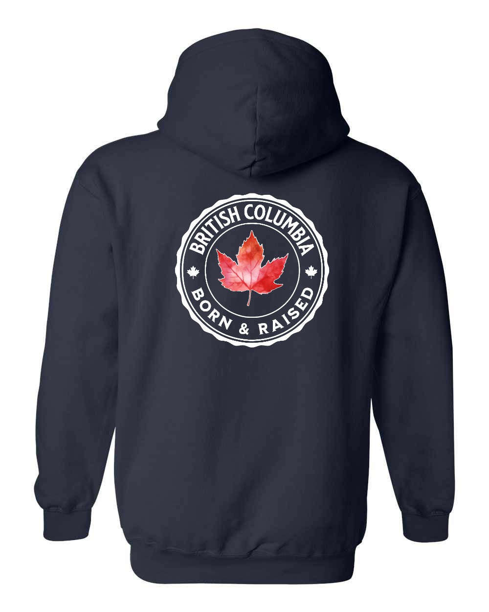 Born and Raised British Columbia Left Chest and Back Pullover Hoodie - Gildan Canada (sewn Internationally) - Unisex
