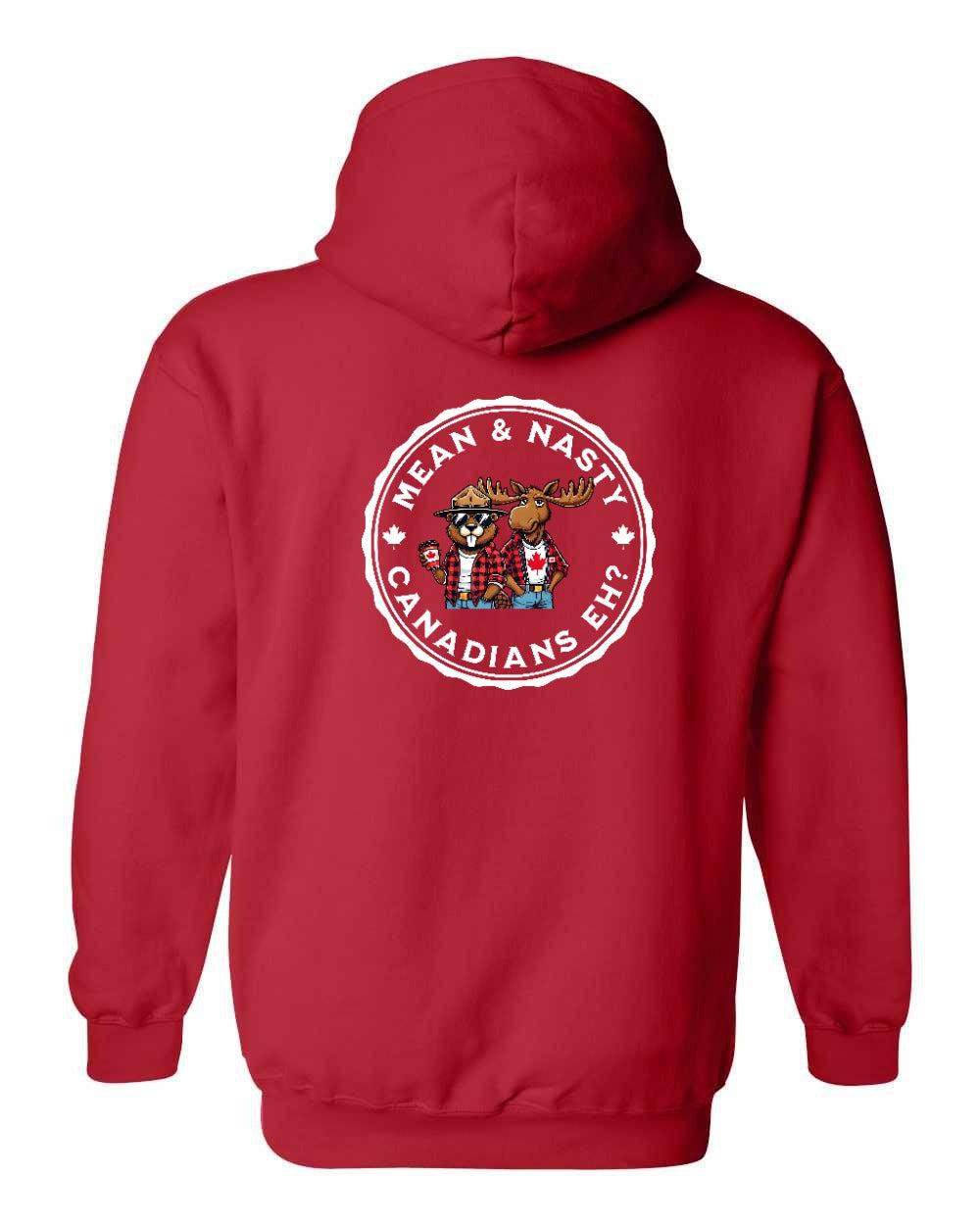Mean & Nasty Canadians Eh! Left Chest and Back Pullover Hoodie - Gildan Canada (sewn Internationally) - Unisex
