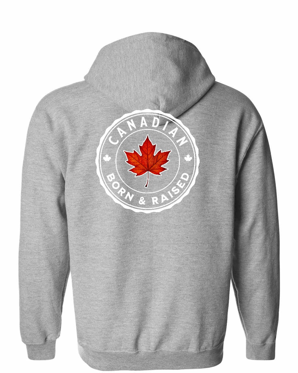 Canadian Born & Rasied Left Chest and Back Zip Hoodie - Gildan Canada (sewn Internationally)