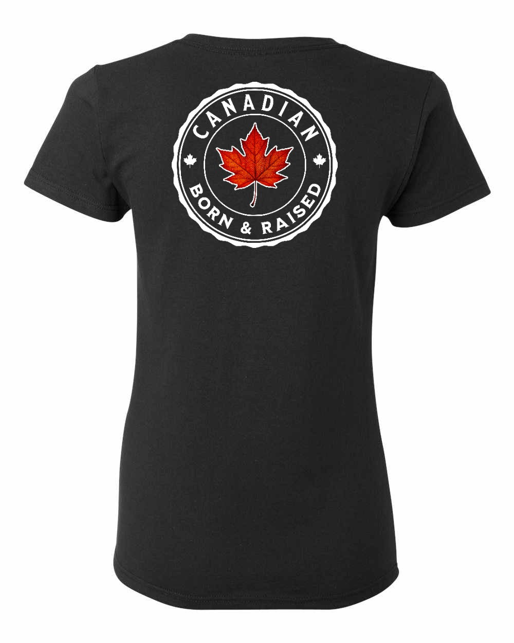 Canadian Born and Raised Left Chest And Back Women's Tee