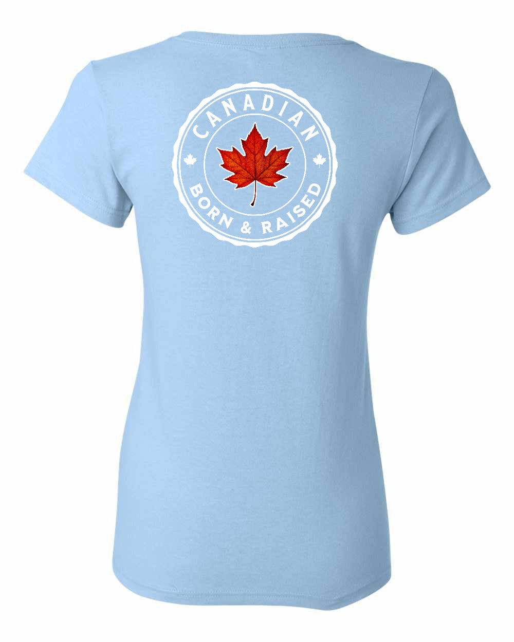 Canadian Born and Raised Left Chest And Back Women's Tee