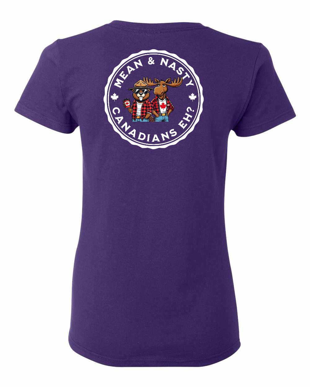 Mean and Nasty Canadians Eh! Left Chest And Back Women's Tee - Gildan Canada (sewn Internationally)