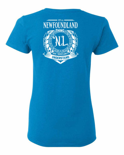 It's  A Newfoundland Thing Left Chest and Back Women's Tee