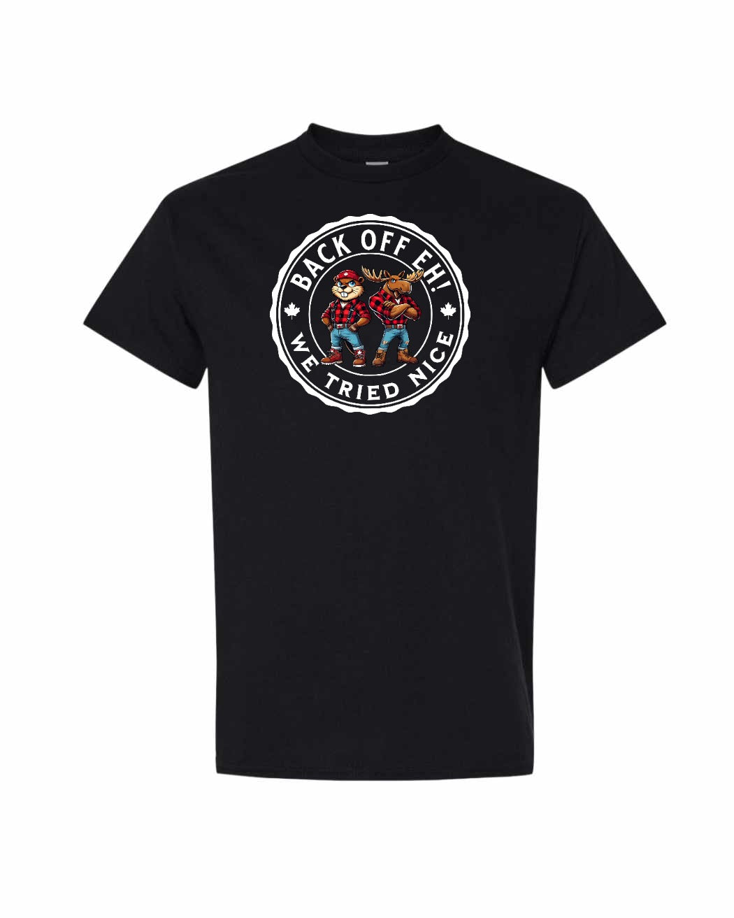 Back off EH! we tried nice Men's Tee - Gildan Canada (sewn Internationally)
