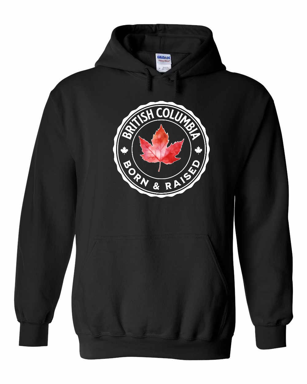 Born and Raised British Columbia Pullover Hoodie - Gildan Canada (sewn Internationally) - Unisex
