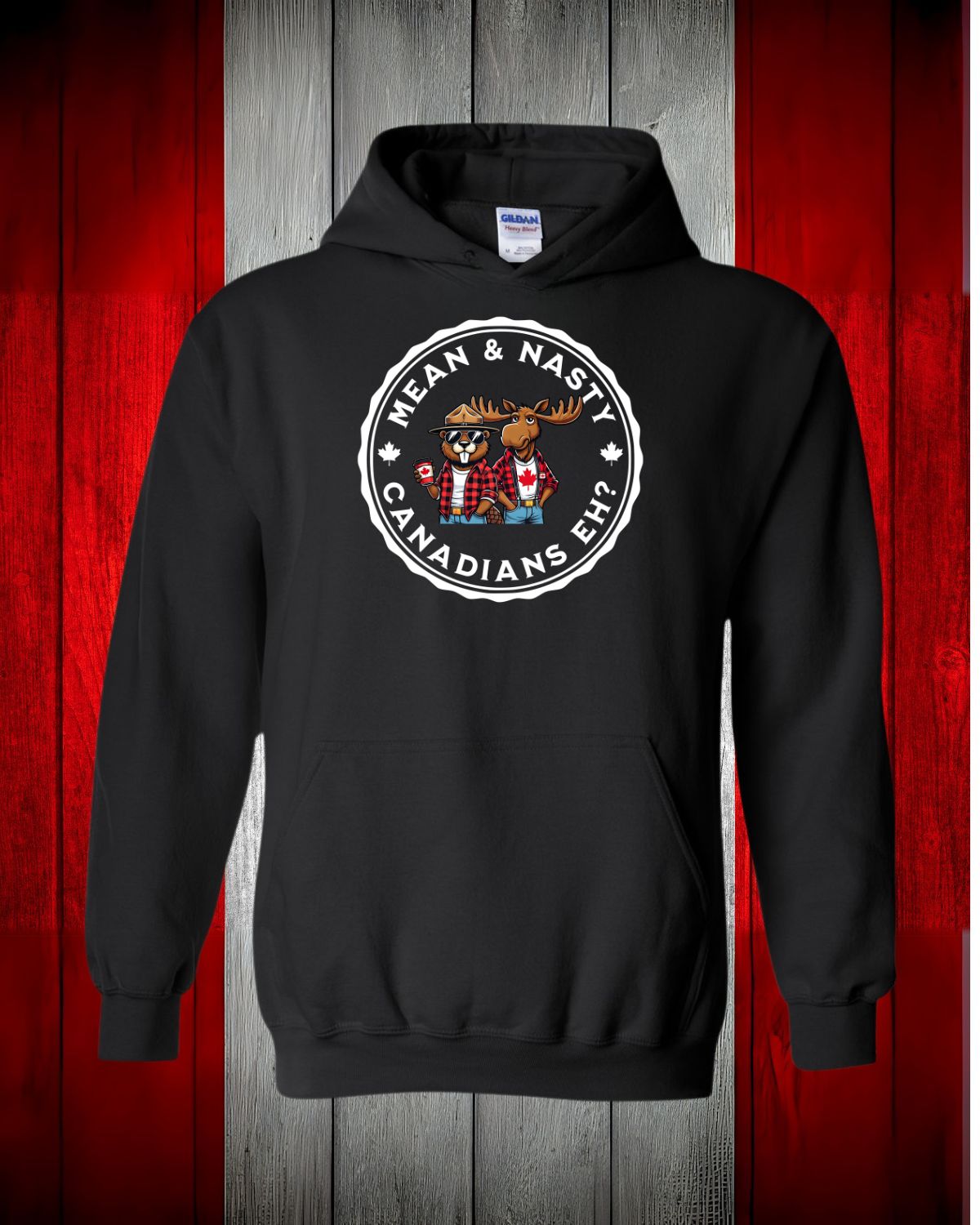 Mean And Nasty Canadians Eh! Hoodie