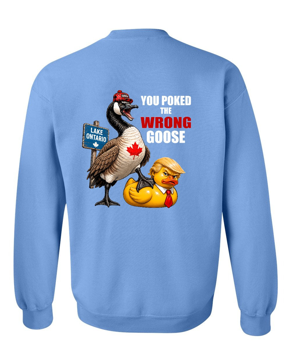 Poked the Wrong Goose Left Chest and Back Crewneck Sweatshirt in Carolina Blue - back