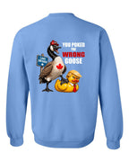 Poked the Wrong Goose Left Chest and Back Crewneck Sweatshirt in Carolina Blue - back