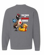 Poked the Wrong Goose Left Chest and Back Crewneck Sweatshirt in Graphite Heather - back