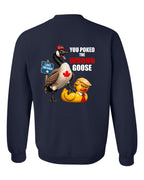 Poked the Wrong Goose Left Chest and Back Crewneck Sweatshirt in Navy - back