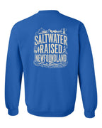 NFLD Saltwater Raised Folk Left Chest and Back Crewneck Sweatshirt - Unisex