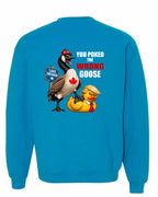 Poked the Wrong Goose Left Chest and Back Crewneck Sweatshirt in Sapphire - back