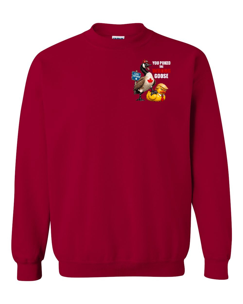 Poked the Wrong Goose Left Chest and Back Crewneck Sweatshirt in Cardinal Red