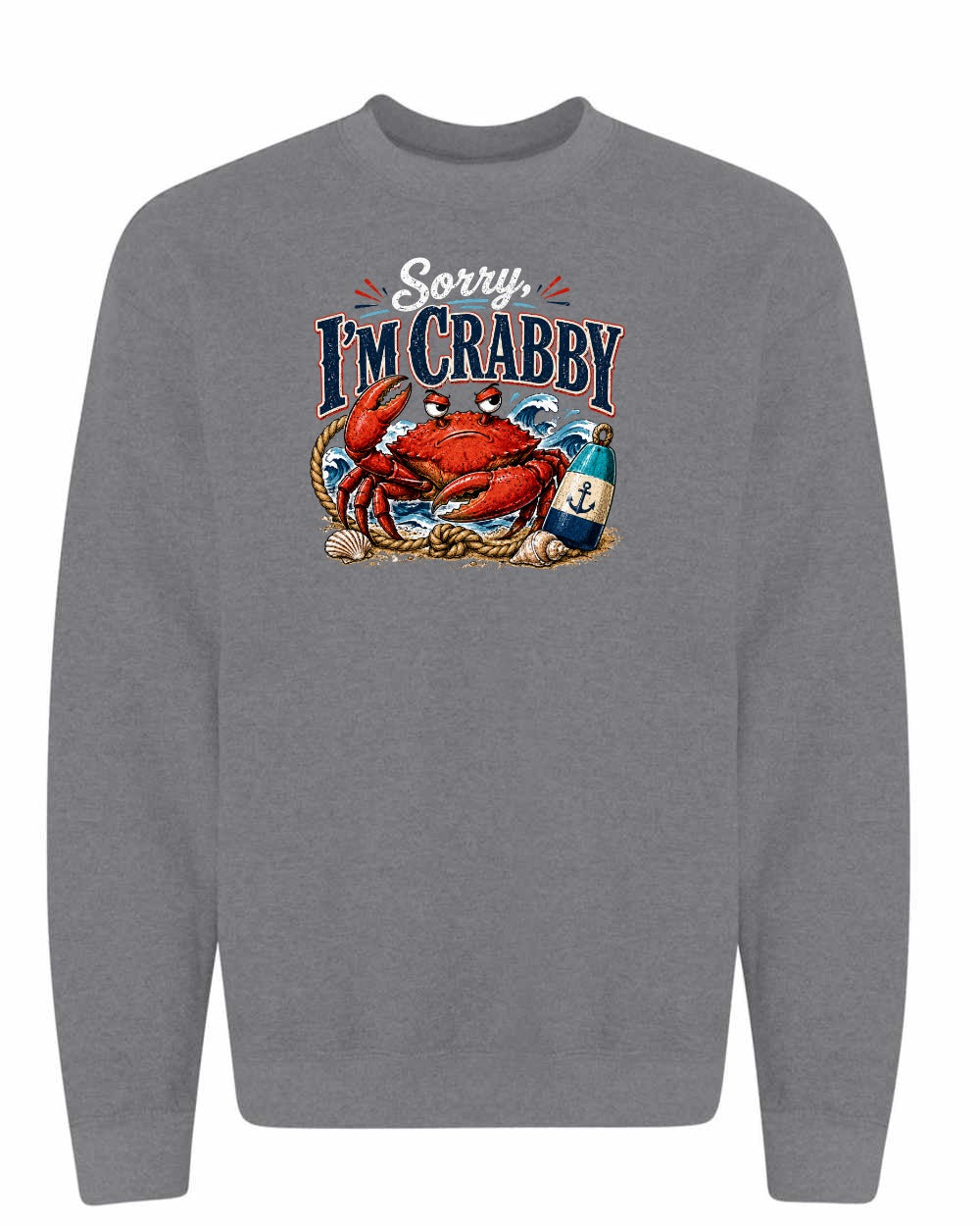 Sorry Im Crabby Crewneck Sweatshirt in Graphite Heather