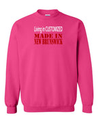 Living in Customized Made in NB Crewneck Sweatshirt - Unisex