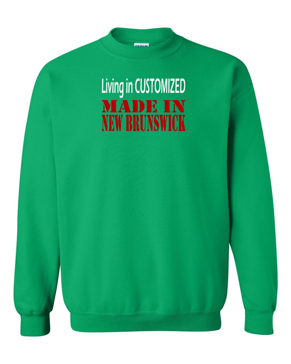 Living in Customized Made in NB Crewneck Sweatshirt - Unisex