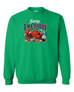 Sorry Im Crabby Crewneck Sweatshirt in Irish Green