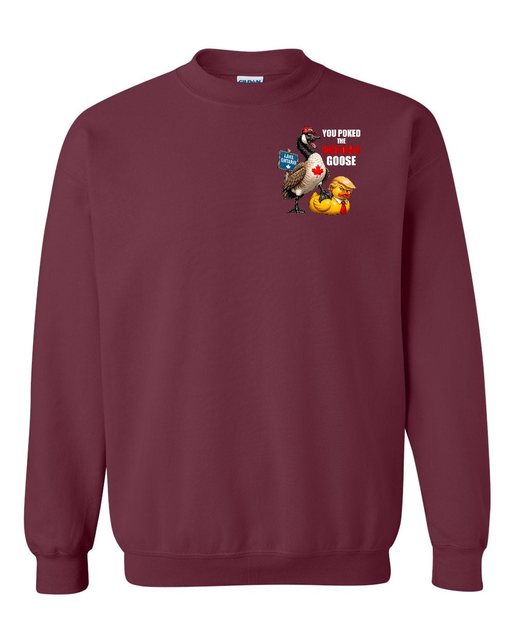 Poked the Wrong Goose Left Chest and Back Crewneck Sweatshirt in Maroon