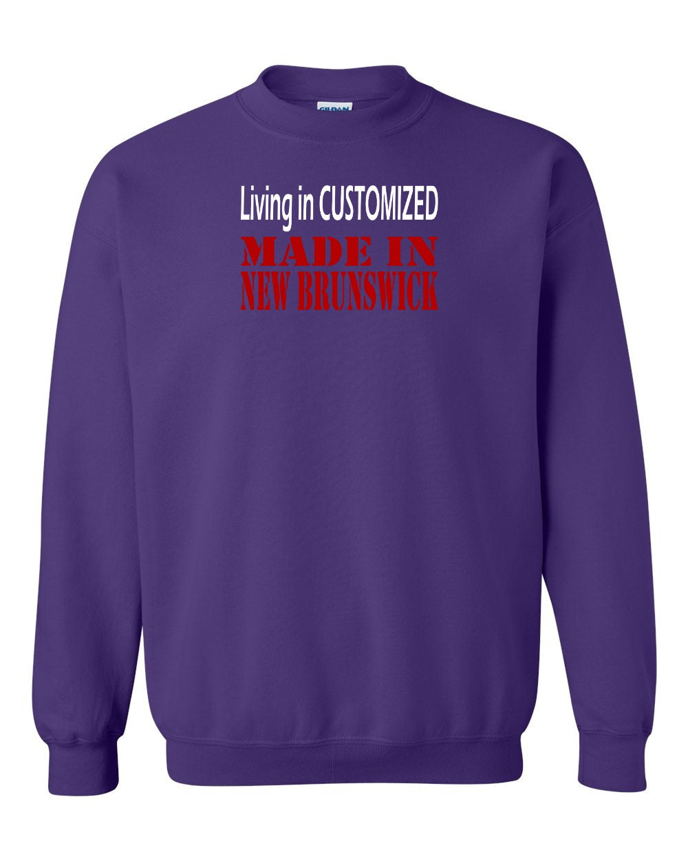 Living in Customized Made in NB Crewneck Sweatshirt - Unisex