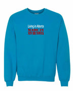 Living in Alberta Made in NB Crewneck Sweatshirt - Unisex