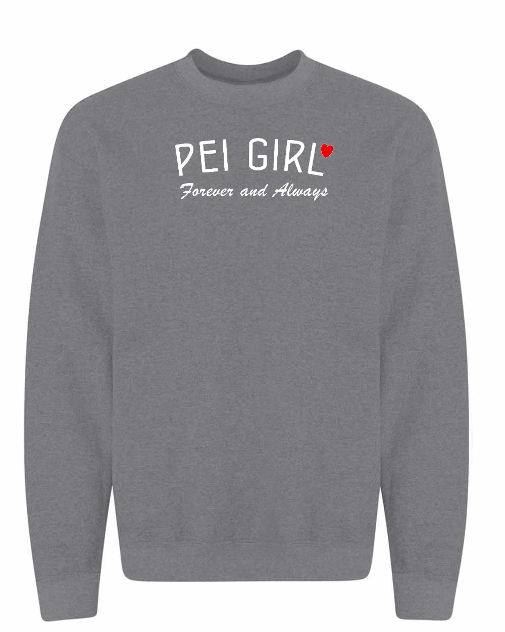 PEI Girl Forever and Always Crewneck Sweatshirt - Unisex