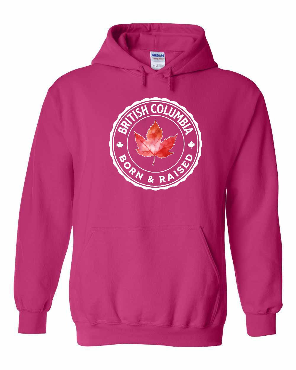 Born and Raised British Columbia Pullover Hoodie - Gildan Canada (sewn Internationally) - Unisex