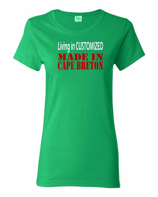 Living in Custom Made in Cape Breton Full Women's Tee