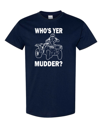 Who's Yer Mudder? Tee
