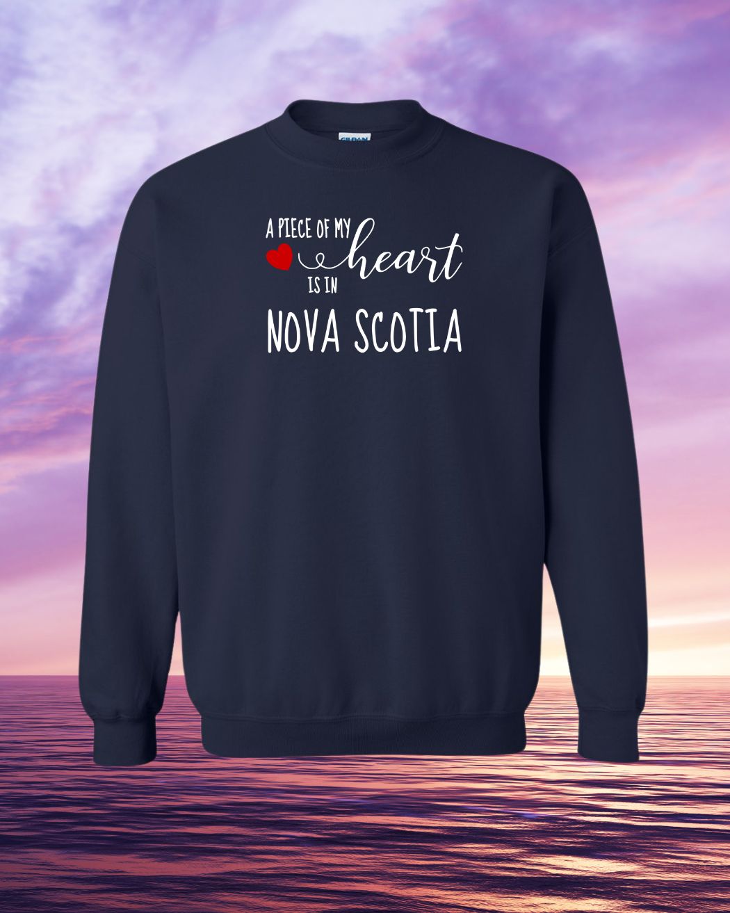 A piece of my Heart is in Nova Scotia Sweatshirt