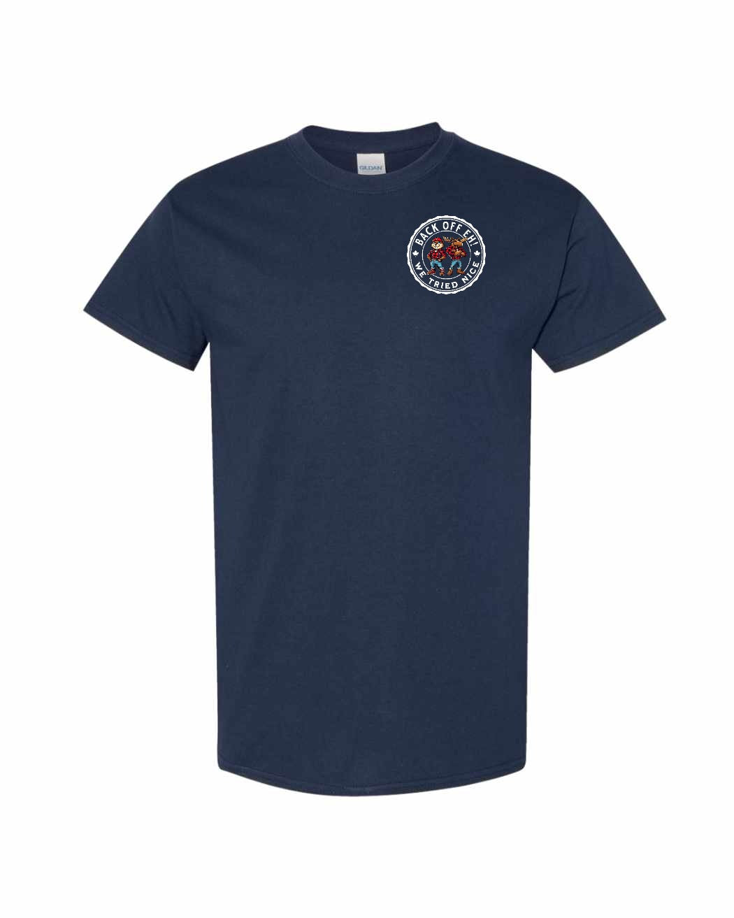 Back off Eh, We Tried Nice Left Chest Men's Tee