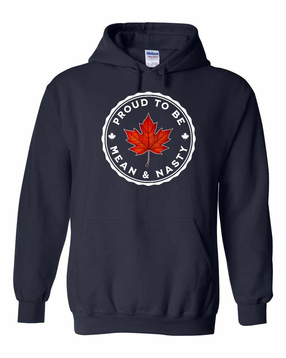 Proud Mean & Nasty Leaf Pullover Hoodie - Gildan Canada (sewn Internationally) - Unisex