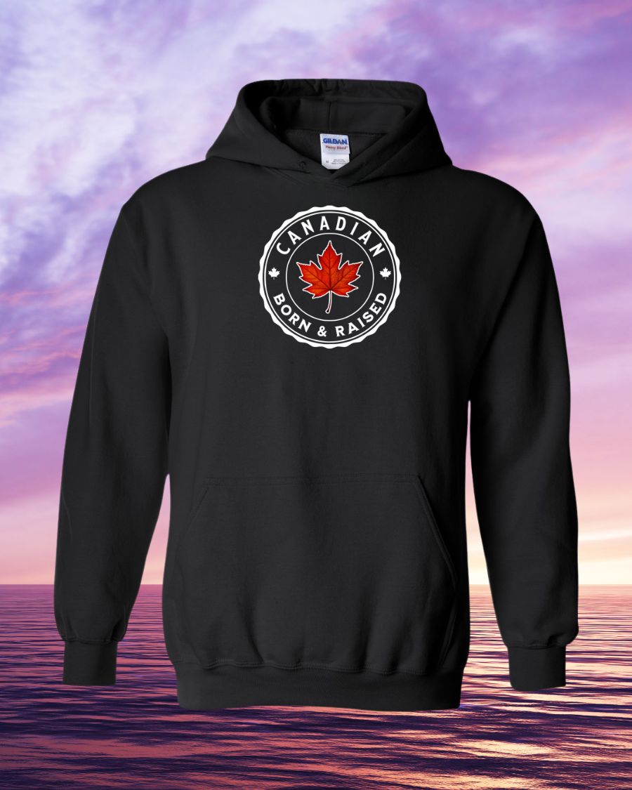 Canadian Born & Raised hoodie